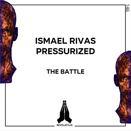 Ismael Rivas, Pressurized - The Battle [RVL146]